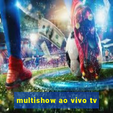 multishow ao vivo tv